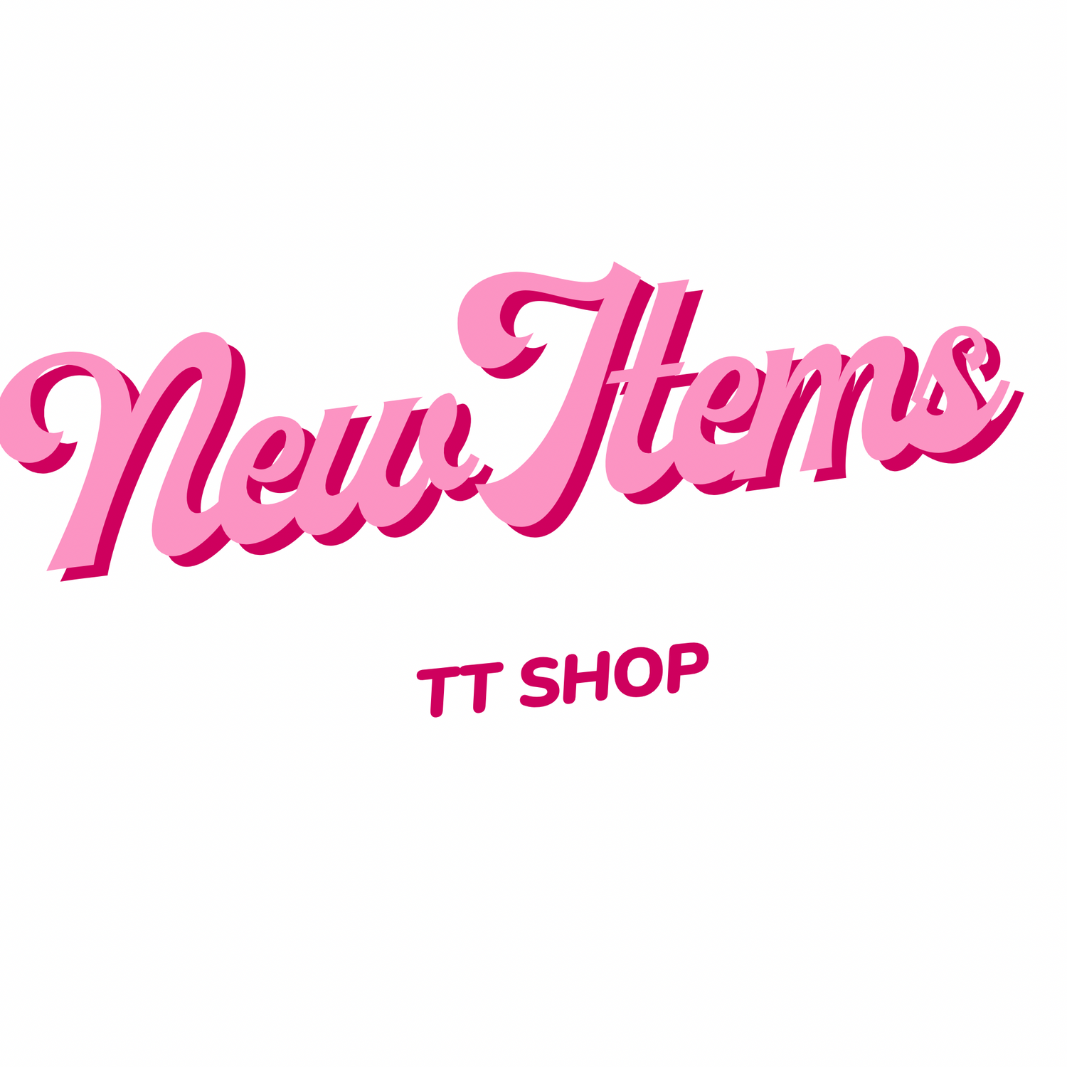 NEW ITEMS - TT