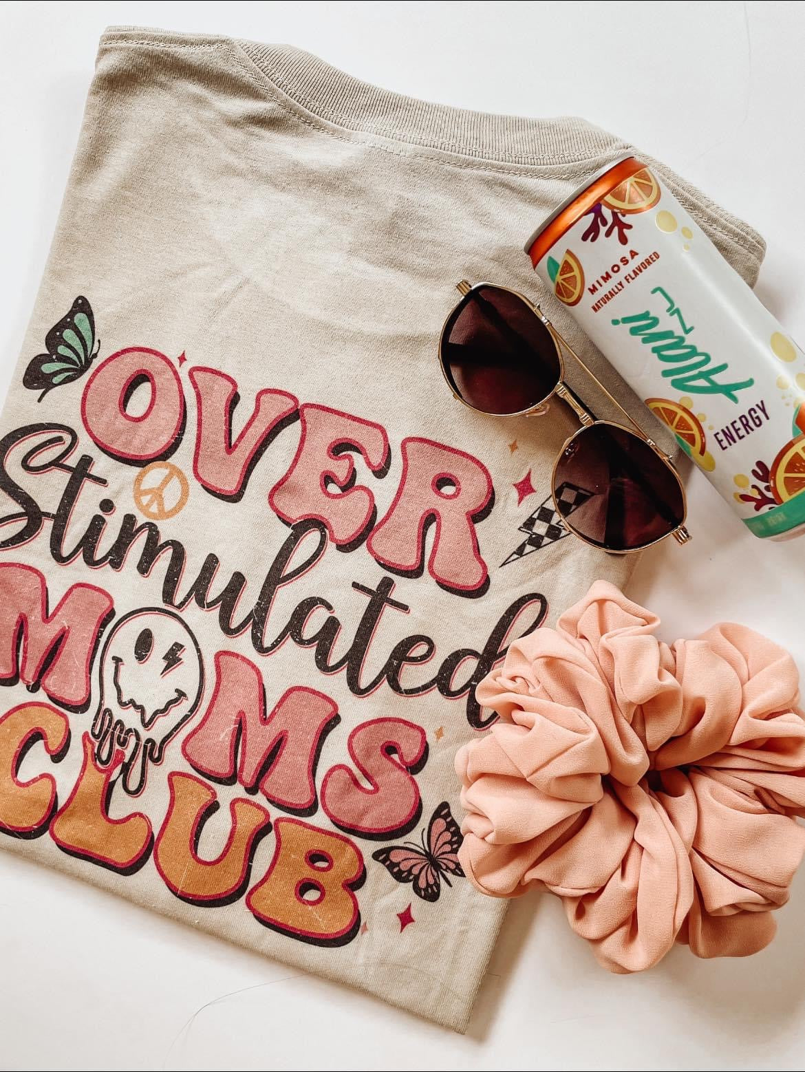 Overstimulated moms club